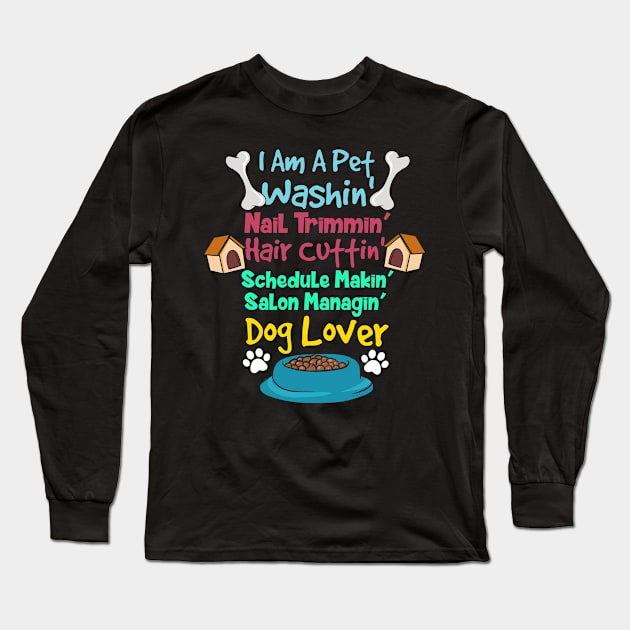 Funny Dog groomer Long Sleeve T-Shirt by maxcode